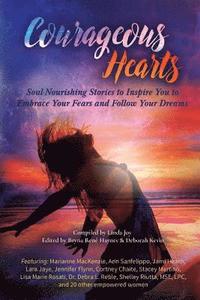 Courageous Hearts: Soul-Nourishing Stories to Inspire You to Embrace Your Fears and Follow Your Dreams