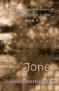 The Elementary Adventures of Jones, JEEP, Buck & Blue: Zanna, aka Jones Book 1