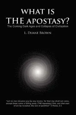 L Duane Brown - What Is the Apostasy?, Häftad. Tillgänglighet: Lägg i varukorg