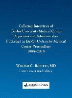 William C Roberts - Collected Interviews of Baylor University Medical Center Physicians and Administrators Published in Baylor University Medical Center Proceedings 1995-2015, Inbunden. Tillgänglighet: Lägg i varukorg