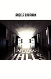 Angela F. Chapman - Last Laugh in the Halls, Häftad