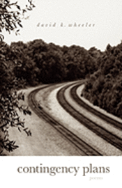 David K. Wheeler - Contingency Plans: poems, Häftad