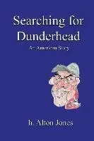 H Alton Jones - Searching for Dunderhead, Häftad. Tillgänglighet: Lägg i varukorg