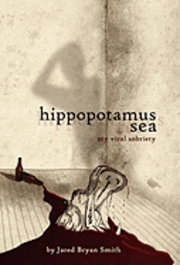 Jared Bryan Smith, Barton Wright - Hippopotamus Sea, Inbunden