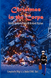 Christmas in the Corps: Holiday stories and poetry by and about Marines., Häftad