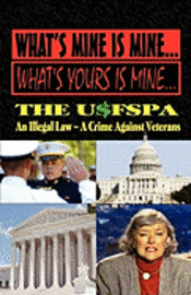 Andrew Anthony Bufalo - What's Mine Is Mine, What's Yours Is Mine: The USFSPA An Illegal Law A Crime Against Veterans, Häftad