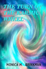 Monica M. Brinkman - The Turn of the Karmic Wheel, Häftad. Tillgänglighet: Lägg i varukorg