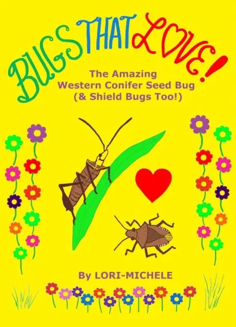 Lori-Michele - BUGS THAT LOVE! The Amazing Western Conifer Seed Bug (& Shield Bugs Too!), E-bok. Tillgänglighet: Lägg i varukorg