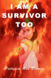 Patricia Ann Browne - I Am A Survivor, Too, Häftad