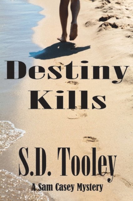 S.D. Tooley - Destiny Kills, E-bok