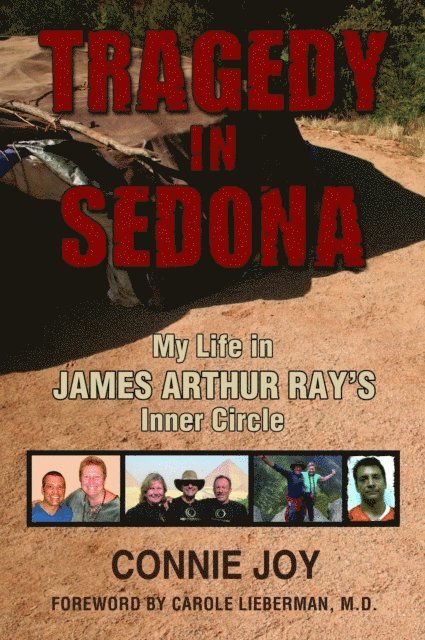 Connie Joy - Tragedy in Sedona; My Life in James Arthur Ray's Inner Circle, E-bok