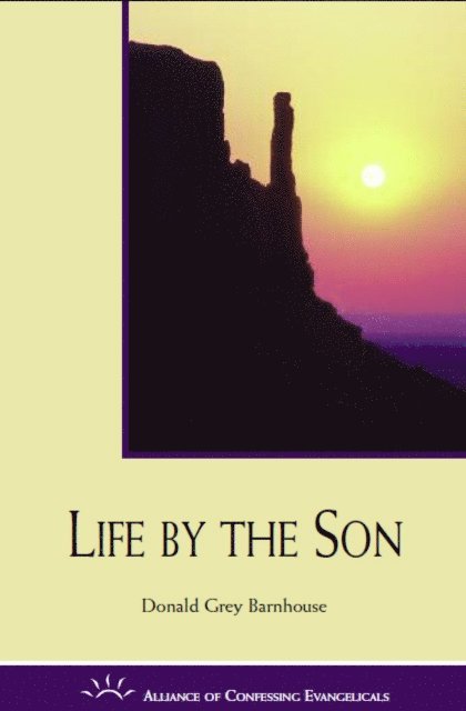 Donald Barnhouse - Life by the Son: Practical Truths for Holy Living, E-bok