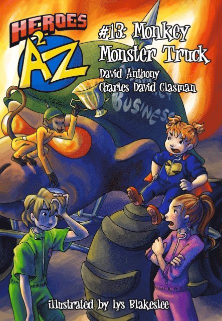 Charles David Clasman, David Anthony - Heroes A2Z #13: Monkey Monster Truck, E-bok