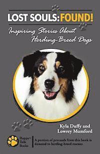 Lowrey Mumford, Kyla Duffy - Lost Souls: FOUND! Inspiring Stories About Herding-Breed Dogs, Häftad. Tillgänglighet: Lägg i varukorg