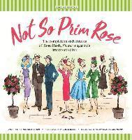 Margot Shaw - Not So Prim Rose - Hard Cover: The Complete Misadventures of Rose Bush, Flower Magazine's Irreverent Editor, Inbunden. Tillgänglighet: Lägg i varukorg