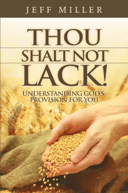 Jeff Miller - Thou Shalt Not Lack!, E-bok
