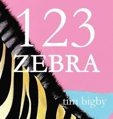 Tim Bigby - 123 Zebra, Inbunden. Tillgänglighet: Lägg i varukorg