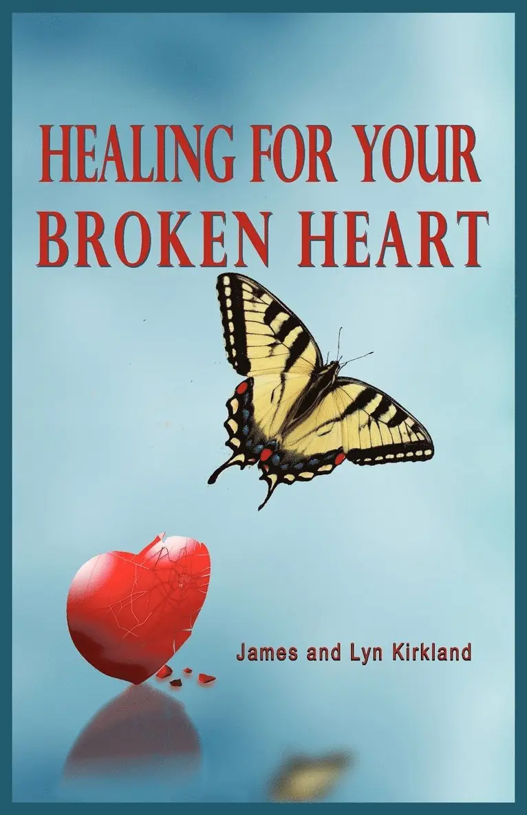 James Kirkland, Lyn Kirkland - Healing for Your Broken Heart, Häftad. Tillgänglighet: Lägg i varukorg