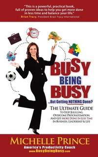 Busy Being Busy....But Getting Nothing Done?