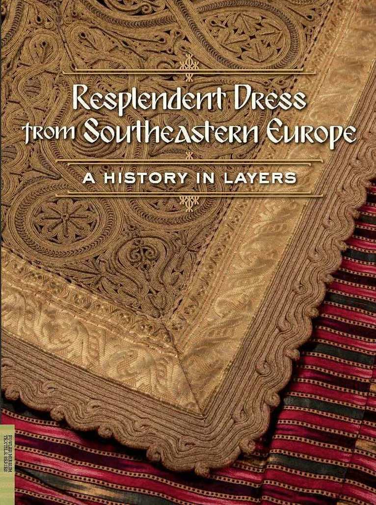 Elizabeth Wayland Barber, Barbara Belle Sloan - Resplendent Dress from Southeastern Europe, Häftad. Tillgänglighet: Tillfälligt slut