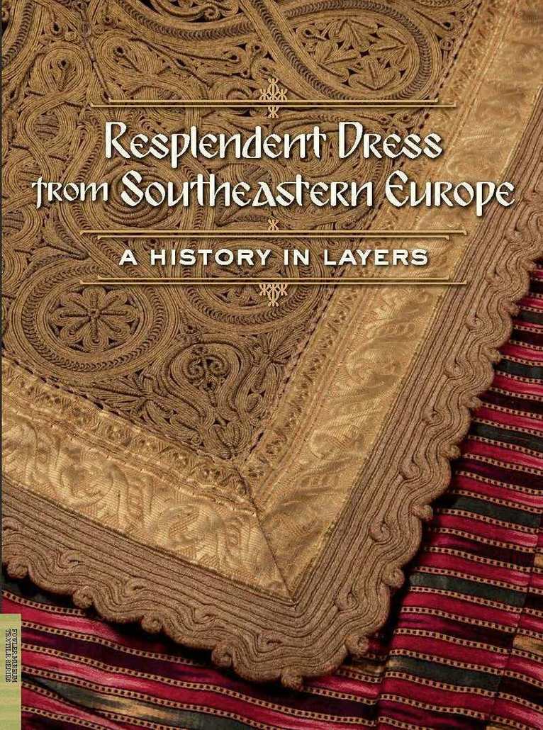 Elizabeth Wayland Barber, Barbara Belle Sloan - Resplendent Dress from Southeastern Europe, Inbunden. Tillgänglighet: Tillfälligt slut