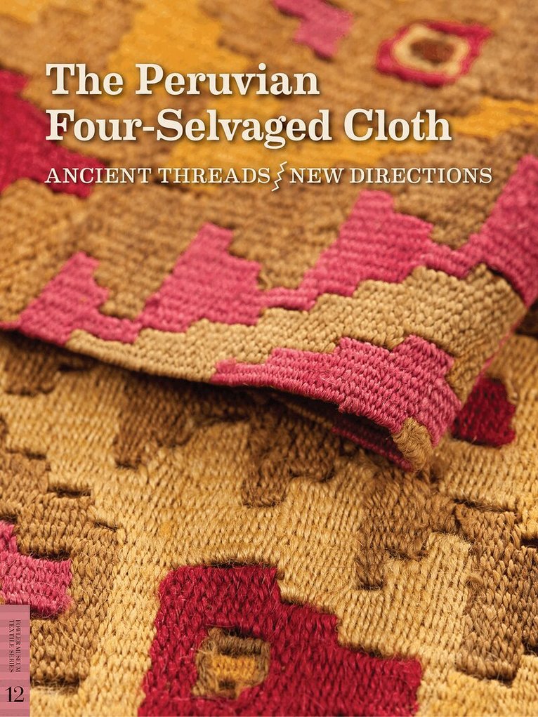 Elena Phipps - Peruvian Four-Selvaged Cloth, Häftad