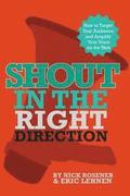 Shout In The Right Direction: Target Your Audience and Amplify Your Voice on the Web