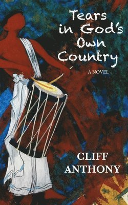 Cliff Anthony - Tears in God's Own Country, Häftad