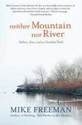 Neither Mountain Nor River: Fathers, Sons, and an Unsettled Faith
