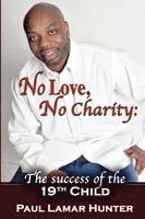 Paul Lamar Hunter - No Love, No Charity, Häftad
