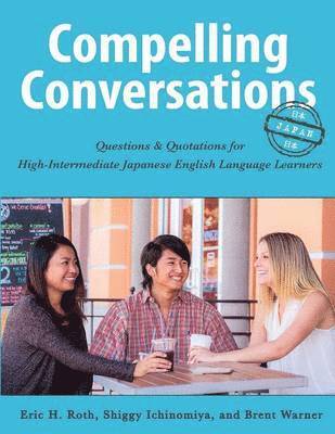 Eric H Roth, Shiggy Ichinomiya, Brent Warner - Compelling Conversations-Japan, Häftad. Tillgänglighet: Lägg i varukorg