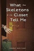 What the Skeletons in the Closet Tell Me