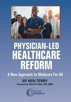 Ken Terry - Physician-Led Healthcare Reform: A New Approach to Medicare For All, Häftad. Tillgänglighet: Lägg i varukorg