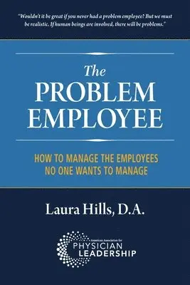 Laura Hills Da - The Problem Employee: How to Manage the Employees No One Wants to Manage, Häftad. Tillgänglighet: Lägg i varukorg