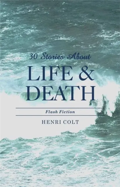 Henri Colt - 30 Stories About Life and Death, E-bok. Tillgänglighet: Lägg i varukorg