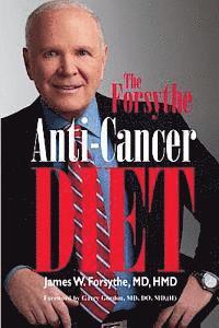 James W. Forsythe MD Hmd - Forsythe Anti-Cancer Diet, Häftad. Tillgänglighet: Lägg i varukorg