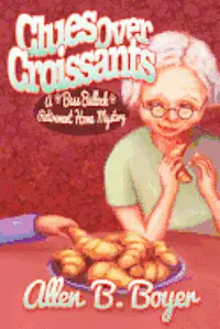 Allen B. Boyer - Clues Over Croissants: A Bess Bullock Retirement Home Mystery, Häftad. Tillgänglighet: Lägg i varukorg