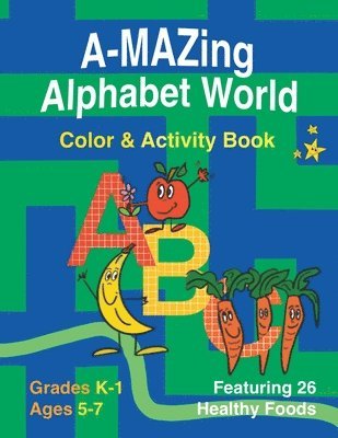 Lorna A Williams, Kathleen M Dunn - A-Mazing Alphabet World Color & Activity Book (Grades K-1 Ages 5-7), Häftad. Tillgänglighet: Lägg i varukorg