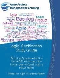 Agile Certification Study Guide: Practice Questions for the PMI-ACP exam and the Scrum Master Certification PSM I exam