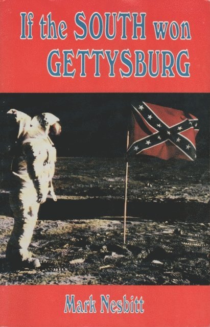Mark Nesbitt - If the South Won Gettysburg, E-bok