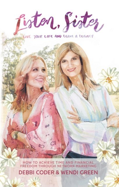 Wendi Green, Debbi Coder - Listen, Sister: Live Your Life and Leave a Legacy, E-bok