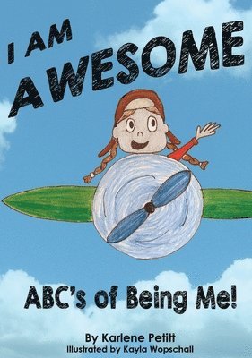 Karlene K Petitt - I Am Awesome The ABCs of Being Me, Inbunden. Tillgänglighet: Lägg i varukorg