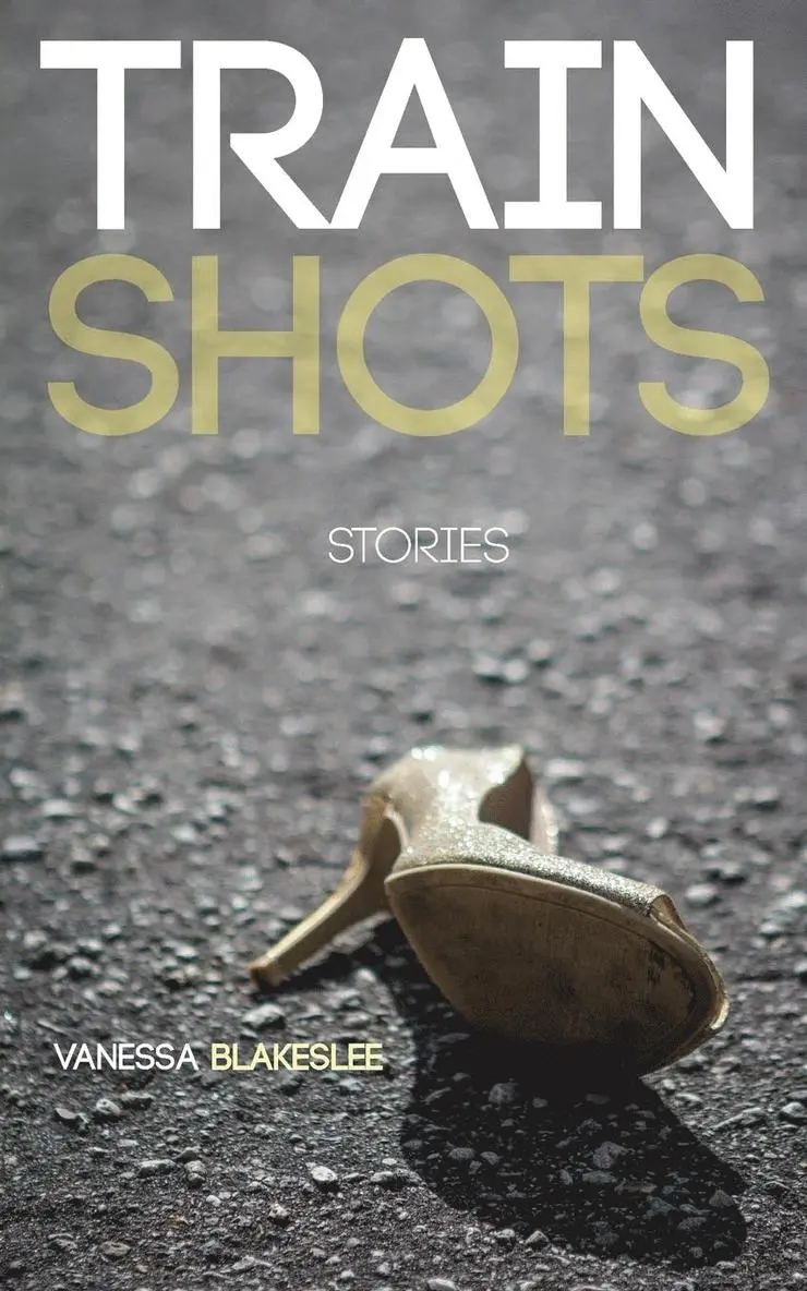 Vanessa Blakeslee - Train Shots, Häftad. Tillgänglighet: Lägg i varukorg