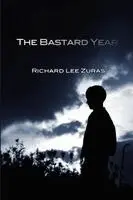 Richard Lee Zuras - The Bastard Year, Häftad. Tillgänglighet: Lägg i varukorg
