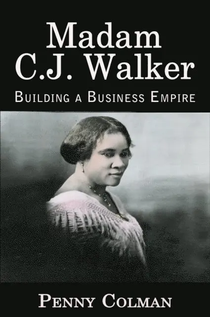 Penny Colman - Madam C. J. Walker: Building a Business Empire, E-bok. Tillgänglighet: Lägg i varukorg