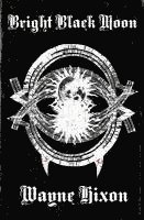 Wayne Hixon - Bright Black Moon (Vampires in Devil Town Book Two), Häftad