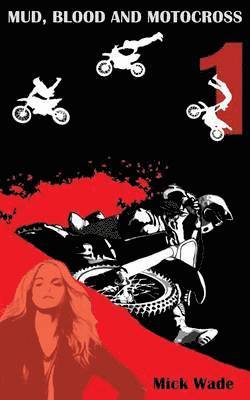 Mick Wade - Mud, Blood and Motocross, Häftad. Tillgänglighet: Lägg i varukorg