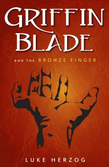 Luke Herzog - Griffin Blade and the Bronze Finger, E-bok
