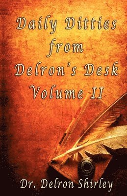 Delron R. Shirley - Daily Ditties from Delron's Desk Volume II, Häftad