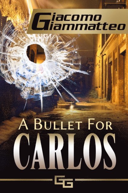 Giacomo Giammatteo - Bullet For Carlos, E-bok